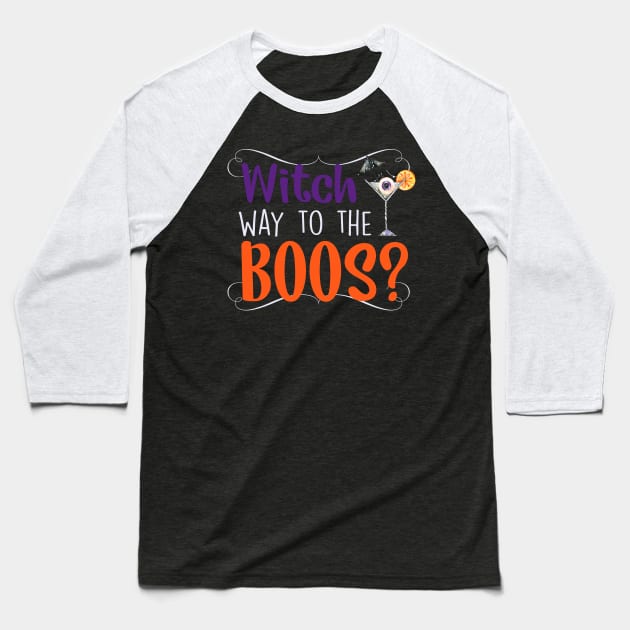 Witch Way To The boos Funny Halloween Drinking Ghost Witch Cocktail Baseball T-Shirt by graphicbombdesigns